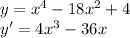 y=x^4-18x^2+4\\&#10;y'=4x^3-36x