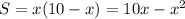 S=x(10-x)=10x-x^2