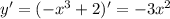 y'=(-x^3+2)'=-3x^2