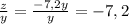 \frac{z}{y}= \frac{-7,2y}{y}=-7,2