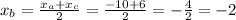 x_b= \frac{x_a+x_c}{2}= \frac{-10+6}{2}=- \frac{4}{2}=-2