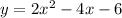 y=2x^2-4x-6