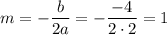 m=- \dfrac{b}{2a}= - \dfrac{-4}{2\cdot2} =1