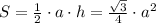 S=\frac{1}{2} \cdot a \cdot h=\frac{\sqrt{3}}{4} \cdot a^2