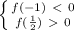 \left \{ {{f(-1) \ \textless \ 0} \atop {f( \frac{1}{2})\ \textgreater \ 0 }} \right.