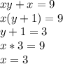 xy+x=9&#10;\\x(y+1)=9&#10;\\y+1=3&#10;\\x*3=9&#10;\\x=3