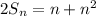 2S_n=n+n^2