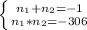 \left \{ {{n_1+n_2=-1} \atop {n_1*n_2=-306}} \right.