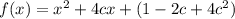 f(x)=x^2+4cx+(1-2c+4c^2)