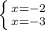 \left \{ {{x=-2} \atop {x=-3}} \right.