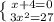 \left \{ {{x+4=0} \atop {3x^{2}=27 }} \right.