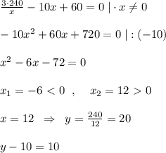 \frac{3\cdot 240}{x}-10x+60=0\; |\cdot x\ne 0\\\\-10x^2+60x+720=0\; |:(-10)\\\\x^2-6x-72=0\\\\x_1=-6\ \textless \ 0\; \; ,\; \; \; \; x_2=12\ \textgreater \ 0\\\\x=12\; \; \Rightarrow \; \; y=\frac{240}{12}=20\\\\y-10=10