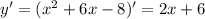 y'=(x^2+6x-8)'=2x+6