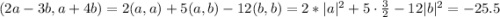 ( 2a -3b , a+4b ) = 2(a,a) + 5(a,b) - 12(b,b) = 2*|a|^2 + 5 \cdot \frac{3}{2} - 12 |b|^2 = -25.5