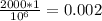 \frac{2000*1}{10^6}= 0.002