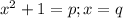 x^2+1=p; x=q