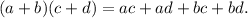 (a+b)(c+d)=ac+ad+bc+bd.