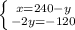 \left \{ {{x=240-y} \atop {-2y=-120}} \right.