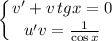 \displaystyle \left \{ {{v'+v\, tgx=0} \atop {u'v= \frac{1}{\cos x} }} \right.