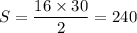 S=\dfrac{16\times30}{2}=240