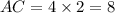 AC=4\times2=8