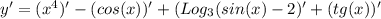 y'=(x^4)'-(cos(x))'+( Log_{3} (sin(x)-2)'+(tg(x))'