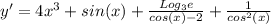 y'=4x^3+sin(x)+ \frac{ Log_{3}e }{cos(x)-2} + \frac{1}{cos^2(x)}