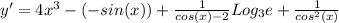 y'=4x^3-(-sin(x))+ \frac{1}{cos(x)-2} Log_{3} e+ \frac{1}{cos^2(x)}