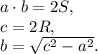 a\cdot b=2S,\\&#10;c=2R,\\&#10;b=\sqrt{c^2-a^2}.