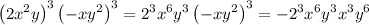 \left(2x^2y\right)^3\left(-xy^2\right)^3=2^3x^6y^3\left(-xy^2\right)^3=-2^3x^6y^3x^3y^6