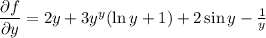 \dfrac{\partial f}{\partial y}=2y+3y^y(\ln y+1)+2\sin y- \frac{1}{y}