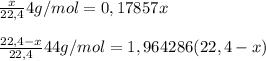 \frac{x}{22,4} 4 g/mol=0,17857x \\ \\ \frac{22,4-x}{22,4} 44g/mol=1,964286(22,4-x)