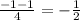 \frac{-1-1}{4} =- \frac{1}{2}