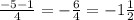 \frac{-5-1}{4} =- \frac{6}{4} =-1 \frac{1}{2}