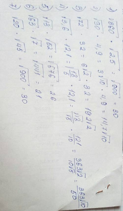 2.вычислите 1) √360 × √2,5; 2) √90 × 4,9; 3) √72 × 32; 4) √3,6 × 12,1 ; 5) √13 × √52 ; 6) √63 × √7 ;