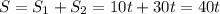 S= S_{1} + S_{2}=10t+30t=40t