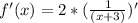 f'(x) =2*( \frac{1}{(x+3)} )'