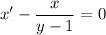 x'- \dfrac{x}{y-1} =0