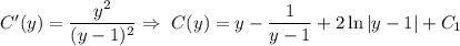 C'(y)= \dfrac{y^2}{(y-1)^2} \Rightarrow\,\, C(y)=y- \dfrac{1}{y-1}+2\ln|y-1|+C_1