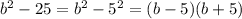 b^2-25=b^2-5^2=(b-5)(b+5)