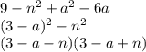 9-n^2+a^2-6a \\ (3-a)^2-n^2 \\ (3-a-n)(3-a+n)