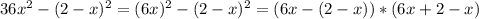 36 x^{2} - (2-x)^{2} = (6x)^{2} - (2-x)^{2} =(6x-(2-x))*(6x+2-x)