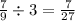 \frac{7}{9} \div 3 = \frac{7}{27}