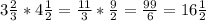 3 \frac{2}{3}* 4\frac{1}{2}= \frac{11}{3} * \frac{9}{2} = \frac{99}{6} =16 \frac{1}{2}