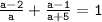 \mathtt{\frac{a-2}{a}+\frac{a-1}{a+5}=1}