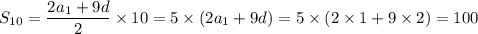 S_{10}= \dfrac{2a_1+9d}{2}\times 10=5\times(2a_1+9d)=5\times(2\times 1 +9\times2)=100