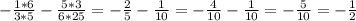 - \frac{1*6}{3*5}-\frac{5*3}{6*25}=-\frac{2}{5}-\frac{1}{10}=-\frac{4}{10}-\frac{1}{10}= -\frac{5}{10}=-\frac{1}{2}