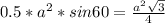 0.5*a^2*sin60= \frac{a^2 \sqrt{3} }{4}