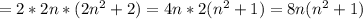 =2 * 2n * (2n^{2}+2)=4n*2(n^{2}+1)=8n(n^{2}+1)