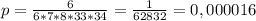 p= \frac{6}{6*7*8*33*34}= \frac{1}{62832}=0,000016